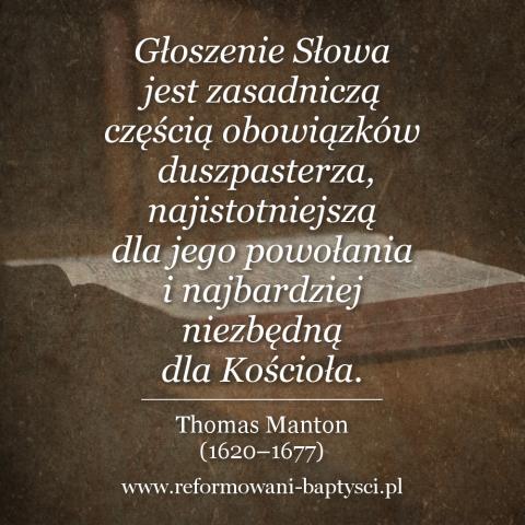 Reformowani Baptyści Zbór w Zielonej Górze:"Głoszenie Słowa jest zasadniczą częścią obowiązków duszpasterza, najistotniejszą dla jego powołania i najbardziej niezbędną dla Kościoła" – Thomas Manton (1620–1677).