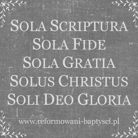 Reformowani Baptyści: 5 Solas