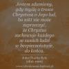 Reformowani Baptyści Zielona Góra: "Jestem zdumiony, gdy myślę o trosce Chrystusa o Jego lud, bo nikt nie może zaprzeczyć, że Chrystus zachowuje każdego ze swoich ludzi w bezpieczeństwie, do końca. Jak mógłby umiłować ich tak, by umrzeć za nich, a mimo to pozwolić im nie dotrwać? (…) To niemożliwe! Tych, których miłuje, miłuje do końca. Nie zostawia ich, ani nie porzuca. Kończy pracę, którą zaczął" – John Charles Ryle (1816-1900).